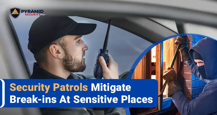 Security Patrols Mitigate Break-ins At Sensitive Places